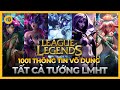 Tổng hợp 1001 THÔNG TIN VÔ DỤNG về tất cả các tướng trong Liên Minh Huyền Thoại