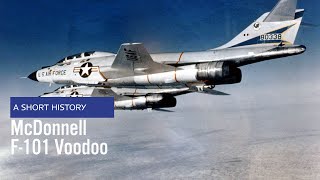 McDonnell F-101 / RF-101 Voodoo - A Short History (US Air Force Aircraft History)