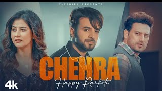 Chehra: Happy Raikoti (Official Video) | Music Empire | New Punjabi Song 2022 | Faisel Kalakar Songs