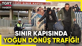 Suriye’de Barış, Dönüş Hareketini Başlattı: Hatay Sınır Kapısı’nda Yoğun Dönüş Trafiği! - TGRT Haber