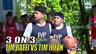 3 On 3 Tim Raffi Ahmad VS Tim Irfan Hakim | FYP (12/05/23) Part 2