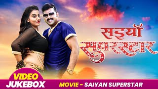 Saiya Superstar | #Pawan Singh, #Akshara Singh |सईया सुपरस्टार | Bhojpuri Film Songs | Video Jukebox