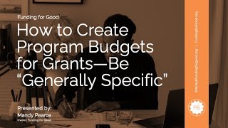 How to Create Program Budgets For Grants: Be "Generally Specific"