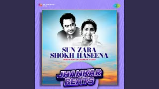 Sun Zara Shokh Haseena - Jhankar Beats