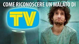 COME RICONOSCERE UN MALATO DI TV - Le Coliche