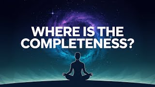 Completeness: The Ultimate Life Goal? (And How to Achieve It) Golden nugget- एकरस Enlightened circle