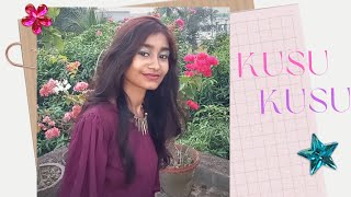 Kusu Kusu|Cover by Anasua|Tanishk B, Zahrah Khan,Dev N|Nora Fatehi|Satyameva Jayate 2|John A,Divya K