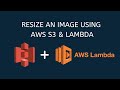 Resize an Image in AWS S3 using AWS Lambda