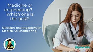 Decision-making between Medical vs Engineering | medical vs engineering | beyond edu