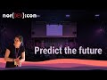 Predict the future with 