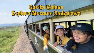 [Cerita Kelana] #15 Explore Museum Kereta Api Ambarawa