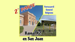 Recorriendo el ramal A2 en San Juan - 2° Parte