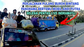 Perjalanan pulang selesai pentas burok bintang panorama | live indramayu kandanghaur