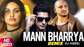 Mann Bharrya (Remix) | Dj Aqeel | B Praak | Jaani | Latest Remix Song 2018 | Speed Records