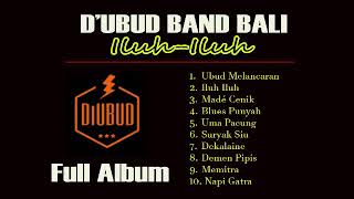 D'UBUD band album ILUH-ILUH (FULL ALBUM)