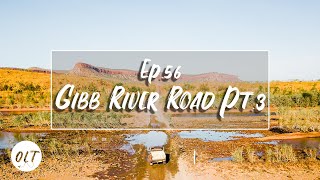 Day THREE on the Gibb River Road - E56