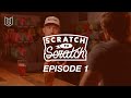 Scratch To Scratch - Episode 1 - 