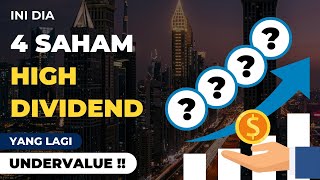 4 Saham Dividend Yield Tinggi Dengan Valuasi Murah