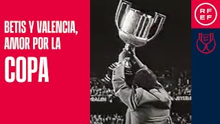 🏆 FINAL COPA DEL REY | Betis y Valencia, una historia de amor al torneo 🏆