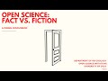 Open science: Fact vs. Fiction