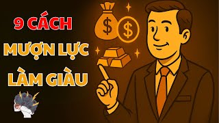 9 Cách Mượn Lực Làm Giàu – Người Nghèo Không Có Gì Vẫn Thành Công | Đạo Lập Nghiệp
