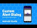 How to create custom Alert Dialog in Android Studio.