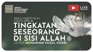 139. TINGKATAN SESEORANG DI SISI ALLAH  | Riyaadhushshaalihiin