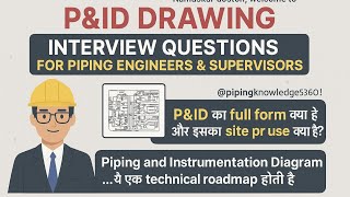 &ID Drawing Interview Questions | #video | Piping Engineer & Supervisor Guide @pipingknowledge5360