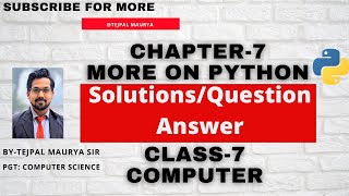 Chapter 7 Question Answers /Solutions with Explanation | More on Python | Class 7 Computer