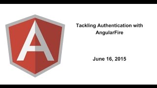 Tackling Authentication with AngularFire
