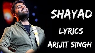 Shayad Kabhi Na Keh Sakun Main Tumko Full Song (Lyrics) | Arijit Singh | Shayad Lyrics Full Song