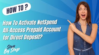 How To Activate NetSpend All-Access Prepaid Account for Direct Deposit ? - Step by Step