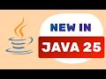 Java 25 New Features — Explained Simply (No Confusing Stuff)