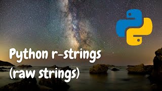 r-strings (or raw strings) in Python