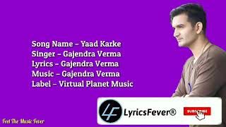 Yaad Karke song / Romantic / Lyrics / Gajendra Verma