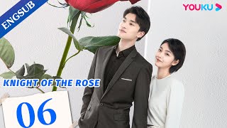 [Knight of the Rose] EP06 | CEO Falls for Special Forces Soldier | Qin Xiaoxuan/Li Huan | YOUKU