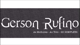 Gerson Rufino - As 20 Melhores - Ao Vivo - CD COMPLETO