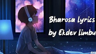 Bharosa lyrics | Ekdev limbu ❤️