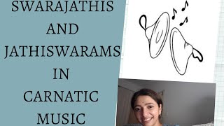 SWARAJATHIS AND JATHISWARAMS IN CARNATIC MUSIC