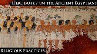 Herodotus on the Ancient Egyptians: Religious Practices and Sacrifices