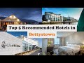 Top 5 Recommended Hotels In Bettystown | Best Hotels In Bettystown