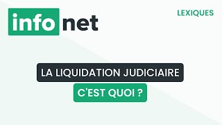 La liquidation judiciaire, c'est quoi ? (définition, aide, lexique, tuto, explication)