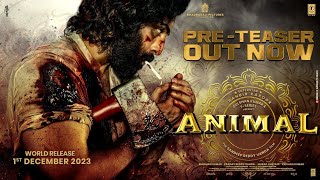 ANIMAL(PRE-TEASER):Ranbir Kapoor|Sandeep Reddy Vanga|Bhushan Kumar|Worldwide Release on 1st Dec 2023