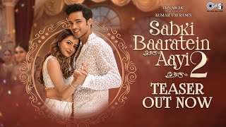 Sabki Baaratein Aayi 2 - Teaser | Zaara Yesmin | Parth Samthaan | Dev Negi, Seepi Jha | Raaj Aashoo