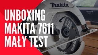 Unboxing MAKITA 7611. Mały test.