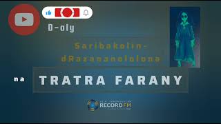 TRATRA FARANY (Saribalolin-dRazanabololona) Tantara lava Record FM