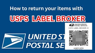 What is USPS Label Broker? How to return a product without needing a printer to print the label.