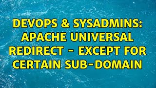 DevOps & SysAdmins: Apache Universal Redirect - Except For Certain Sub-Domain