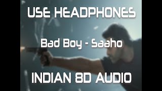 Bad Boy (INDIAN 8D AUDIO) - Saaho | Prabhas, Jacqueline Fernandez | Badshah, Neeti Mohan