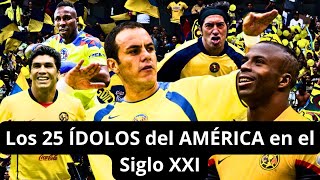 ¡Los 25 ÍDOLOS del AMÉRICA en el Siglo XXI! ¿Quién ocupa el PRIMER lugar?